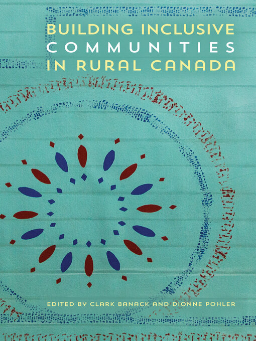 Title details for Building Inclusive Communities in Rural Canada by Clark Banack - Available